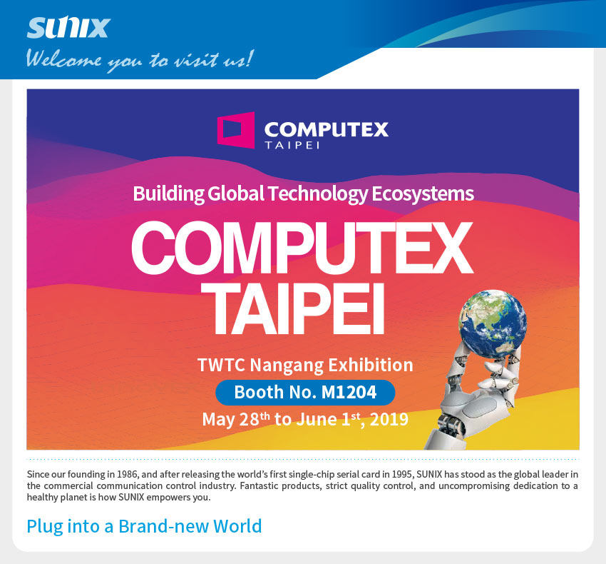 【SUNIX】 See you at Computex Taipei 2019 Booth no. M1204 !